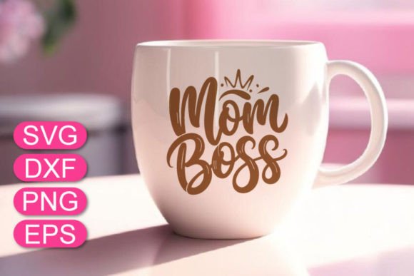 Download Mom Boss SVG ,Mother's Day Gift Design - Mother Collection